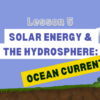 Solar Energy and the Hydrosphere - Ocean Currents